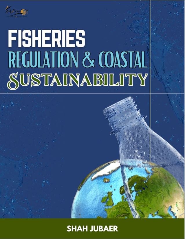 Fisheries Regulation and Coastal Sustainability: Legal Frameworks, Environmental Protection, and Sustainable Resource Management