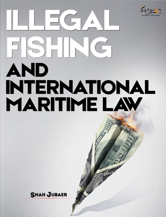 Illegal Fishing and International Maritime Law: Legal Frameworks, Enforcement Challenges, and Global Governance